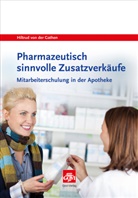 Hiltrud von der Gathen - Pharmazeutisch sinnvolle Zusatzverkäufe, m. CD-ROM
