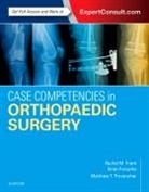 Brian Forsythe, Brian (Assistant Professor Forsythe, Forsythe Brian, Rachel Frank, Rachel M Frank, Rachel M. Frank... - Case Competencies in Orthopaedic Surgery