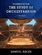 Samuel Adler - The Study of Orchestration