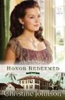 C Johnson, Christine Johnson - Honor Redeemed A Novel