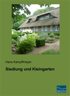Hans Kampffmeyer - Siedlung und Kleingarten