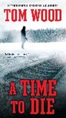 Tom Wood - A Time to Die