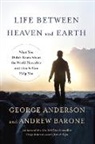 George Anderson, George Barone Anderson, Andrew Barone - Life Between Heaven and Earth