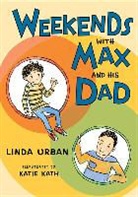 Kathie Kath, Linda Urban, Katie Kath - Weekends with Max and His Dad