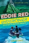 Marcia Wells, Marcos Calo - Eddie Red Undercover: Mystery in Mayan Mexico
