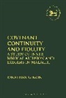 Dr Jonathan (Cambridge Presbyterian Church Gibson, Jonathan Gibson, Jonathan (Cambridge Presbyterian Church Gibson, Claudia V. Camp, Andrew Mein - Covenant Continuity and Fidelity