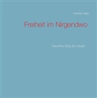 Andreas Heyer - Freiheit im Nirgendwo