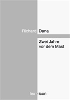 Richard H. Dana, Richard Henry Dana, Richard Herny Dana, Wolfgan Preikschat, Wolfgang Preikschat - Zwei Jahre vor dem Mast