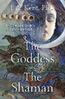 J A Kent, J. A. Kent - The Goddess and the Shaman