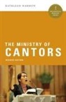 Kathleen Harmon, Kathleen A. Harmon - The Ministry of Cantors