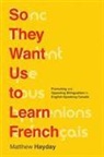 Matthew Hayday - So They Want Us to Learn French