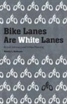 Melody L Hoffmann, Melody L. Hoffmann, Melody Lynn Hoffmann - Bike Lanes Are White Lanes