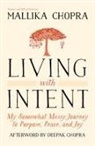 Deepak Chopra, Mallika Chopra, Mallika/ Chopra Chopra - Living With Intent