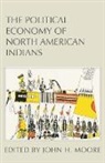 John H. Moore, John H. Moore - The Political Economy of North American Indians