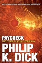 Philip K Dick, Philip K. Dick - Paycheck and Other Classic Stories