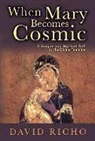 David Richo - When Mary Becomes Cosmic