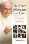 Francis, Pope Francis - The Allure of Goodness and Love