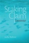 Judy Rohrer - Staking Claim