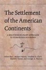 C. Michael (EDT)/ Clark Barton, C Michael Barton, C. Michael Barton, C.Michael Barton, Geoffrey A Clark, Geoffrey A. Clark... - The Settlement of the American Continents