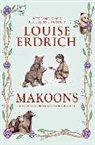 Louise Erdrich, Louise/ Erdrich Erdrich, Louise Erdrich - Makoons