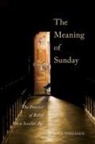 Joel Thiessen - The Meaning of Sunday