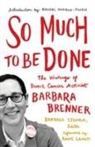 Barbara Brenner, Barbara Sjoholm - So Much to Be Done
