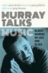 Albert Murray, Paul Devlin - Murray Talks Music