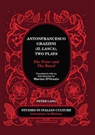 Marino D¿Orazio, Marino DOrazio, Marino D'Orazio, Anton Francesco Grazzini, Antonfrancesco Grazzini - Antonfrancesco Grazzini ("Il Lasca"), Two Plays