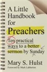 Mary S Hulst, Mary S. Hulst, Mary S./ Labberton Hulst, Mark Labberton - A Little Handbook for Preachers