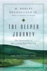 Ruth Haley Barton, M Robert Mulholland, M. Robert Mulholland, M. Robert Mulholland Jr, M. Robert Mulholland Jr. - The Deeper Journey