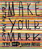 Tristan Manco, Manco Tristan - Make Your Mark : The New Urban Artists