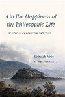Heinrich Meier, Meier Heinrich - On the Happiness of the Philosophic Life
