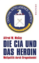 Alfred W. Mccoy, Andreas Simon Dos Santos - Die CIA und das Heroin