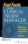 Barbara Fry, Barbara RN BN (Adult) Fry - Fast Facts for the Clinical Nurse Manager