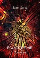 Raph Soria - Eclats de vie