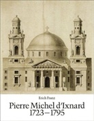 Erich Franz - Pierre Michel d' Ixnard 1723-1795