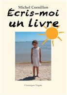 Michel Cornillon - Écris-moi un livre