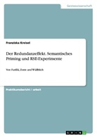 Franziska Kreisel - Der Redundanzeffekt. Semantisches Priming und RSE-Experimente