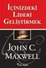 John C. Maxwell - Icinizdeki Lideri Gelistirmek