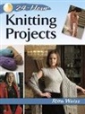 Rita Weiss - 24-Hour Knitting Projects