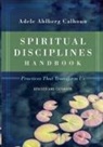 Adele Ahlberg Calhoun - Spiritual Disciplines Handbook