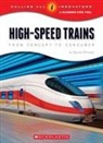 Steven Otfinoski - High-Speed Trains: From Concept to Consumer (Calling All Innovators: A Career for You)