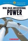 Steven Otfinoski, STEVEN OTFINOSKI - Wind, Solar, and Geothermal Power: From Concept to Consumer (Calling All Innovators: A Career for You)