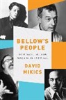 David Mikics, David Mikics - Bellow's People