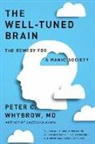 Peter C Whybrow, Peter C. Whybrow - The Well-Tuned Brain