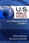 Volker Krause, Volker A. Krause, Zachery A. Smith - U.S. Public Policy in an International Context