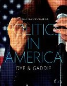Thomas R. Dye, Ronald K. Gaddie, Ronald Keith Gaddie - Politics in America, 2014 Elections and Updates Edition