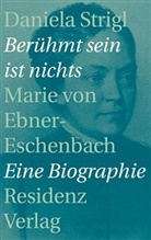 Daniela Strigl - Berühmt sein ist nichts