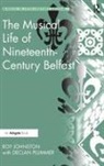 Roy Johnston, Roy/ Plummer Johnston, Declan Plummer, Dr. Declan Plummer, Dr. Declan Johnston Plummer - Musical Life of Nineteenth-Century Belfast