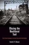 Timothy P. R. Weaver - Blazing the Neoliberal Trail